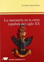La masoner¡a en la crisis española del siglo XX