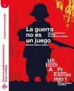 La guerra no es un juego.Uso y participación de niños en conflictos armados