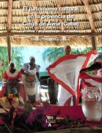 El patrimonio cultural en la provincia de Ciego de Ávila (Cuba)