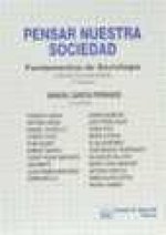 Pensar en nuestra sociedad. Compendio. Fundamentos de sociología