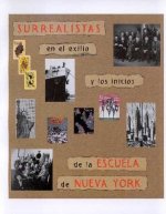 SURREALISTAS EN EL EXILIO Y LOS INICIOS DE LA ESCUELA DE NUEVA YORK