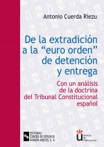 DE LA EXTRADICION A LA EURO-ORDEN DE DETENCION Y ENTREGA