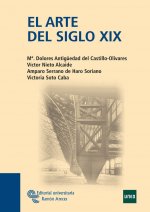 EL ARTE DEL SIGLO XIX. EL ARTISTA ENTRE EL SUEÑO DE LA HISTORIA Y LA MATERIA DE LO REAL