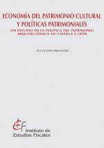 Economía del patrimonio cultural y políticas patrimoniales. Un estudio de la política del patrimonio