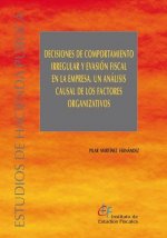 Decisiones de comportamiento irregular y evasión fiscal en la empresa. Un análisis causal de los fac
