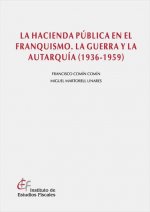 La Hacienda Pública en el franquismo. La guerra y la autarquía (1936-1939)