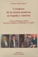 CREADORES DE LA CIENCIA MODERNA EN ESPAÑA Y AMERICA
