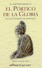 EL PORTICO DE LA GLORIA Y EL MAESTRO MATEO EN LA CATEDRAL DE SANTIAGO