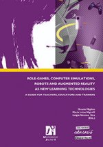 Role-games, computer simulations, robots and augmented reality as new learning technologies. A guide