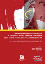 Videogiochi di ruolo, simulazioni al computer, robot e realtà aumentata come nuove tecnologie per l'