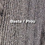 Basta / Prou