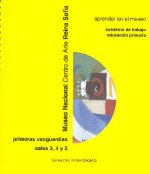 Aprender en el museo. Cuaderno de trabajo Educación Primaria. Primeras vanguardias