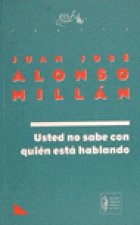 USTED NO SABE CON QUIEN ESTA HABLANDO