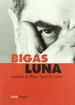 BIGAS LUNA SOMBRAS DE BIGAS LUCES DE LUNA