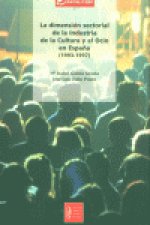 DIMENSION SECTORIAL INDUSTRIA CULTURA OCIO ESPAÑA 1993-1997