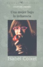 ISABEL COIXET UNA MUJER BAJO LA INFLUENCIA