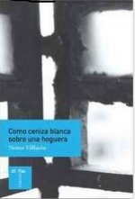 Como ceniza blanca sobre una hoguera