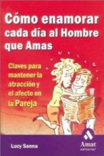 AMAT COMO ENAMORAR AL HOMBRE QUE AMAS
