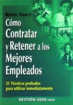 Cómo contratar y retener a los mejores empleados