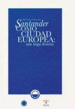 Santander como ciudad europea: una larga historia