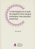 La tecnología en el aula de español como lengua extranjera: tres estudios empíricos