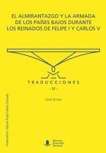El Almirantazgo y la Armada de los Países Bajos durante los reinados de Felipe I y Carlos V