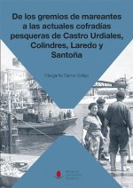 De los gremios de mareantes a las actuales cofradías pesqueras de Castro Urdiales, Colindres, Laredo