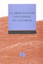 Arqueolog­a industrial en Canarias
