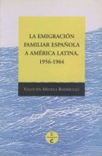 EMIGRACION FAMILIAR ESPAÑOLA A AMERICA LATINA 1956-1964, LA