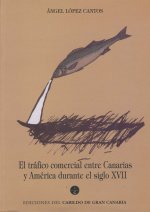 TRAFICO COMERCIAL ENTRE CANARIAS Y AMERICA DURANTE EL SIGLO XVII, EL