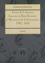 INICIOS DE LA CLAUSURA FEMENINA EN GRAN CANARIA
