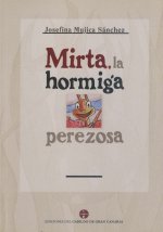 MIRTA, LA HORMIGA PEREZOSA