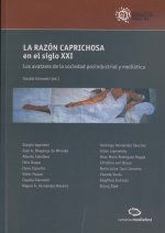 La razón caprichosa en el siglo XXI