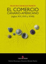 COMERCIO CANARIO-AMERICANO (SIGLOS XVI, XVII Y XVIII), EL