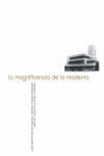 MAGNIFICENCIA DE LO MODERNO, LA