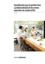 Especificación para la gestión ética y profesionalizada de los centros especiale