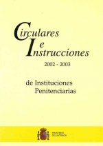Circulares e instrucciones 2002-2003 de instituciones penitenciarias