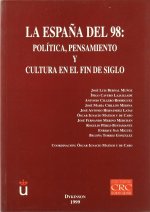 LA ESPAÑA DEL 98: POLITICA, PENSAMIENTO Y CULTURA EN EL FIN DE SIGLO