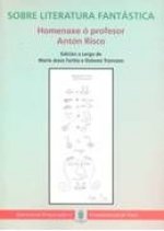 Sobre literatura fantástica. Homenaxe ó profesor Antón Risco