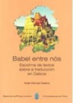 Babel entre nós: escolma de textos sobre a truducción en Galicia