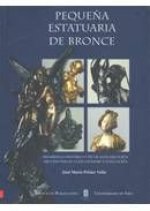 Pequeña estatuaria de bronce. Desarrollo histórico y técnicas de ejecución, apuntes para su coleccio