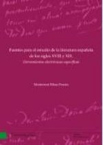 Fuentes para el estudio de la literatura española de los siglos XVIII y XIX. Herramientas electrónic