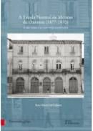 A Escola Normal de Mestras de Ourense (1877-1970). A súa orixe e os seus emprazamentos