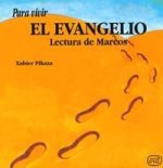 Para vivir el evangelio. Lectura de Marcos