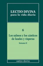 Lectio divina para la vida diaria: Los salmos y los cánticos de laudes y vísperas. Semana 2