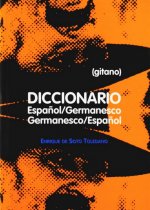 DICCIONARIO ESPAÑOL-GERMANESCO (GITANO)/ GERMANESCO (GITANO)-ESPAÑOL