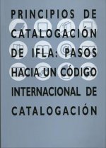 Principios de catalogación de IFLA: Pasos hacia un código internacional de catalogación.