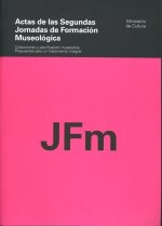 Actas de las Segundas Jornadas de Formación Museológica. Colecciones y planificación museística: pro