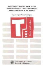 ANTECEDENTES DEL CLIMA SOCIAL DE LOS EQUIPOS DE TRABAJO Y SUS CONSECUENCIAS PARA LOS MIEMBROS DE LOS