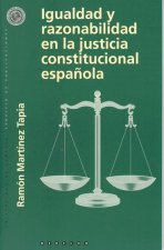 Igualdad y razonabilidad en la justicia constitucional española